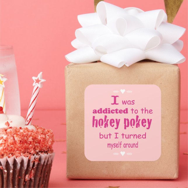 I was Addicted to the Hokey Pokey Typography Quote Square Sticker (Party)