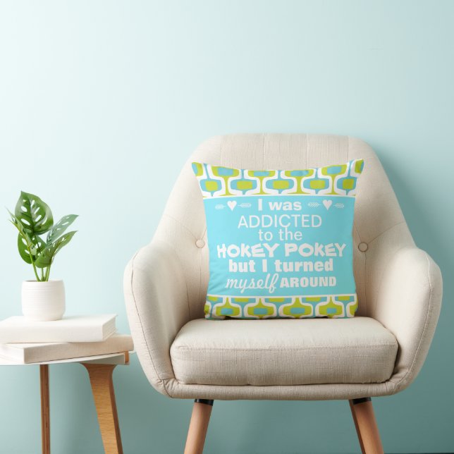 I was Addicted to the Hokey Pokey Typography Quote Throw Pillow (Chair)
