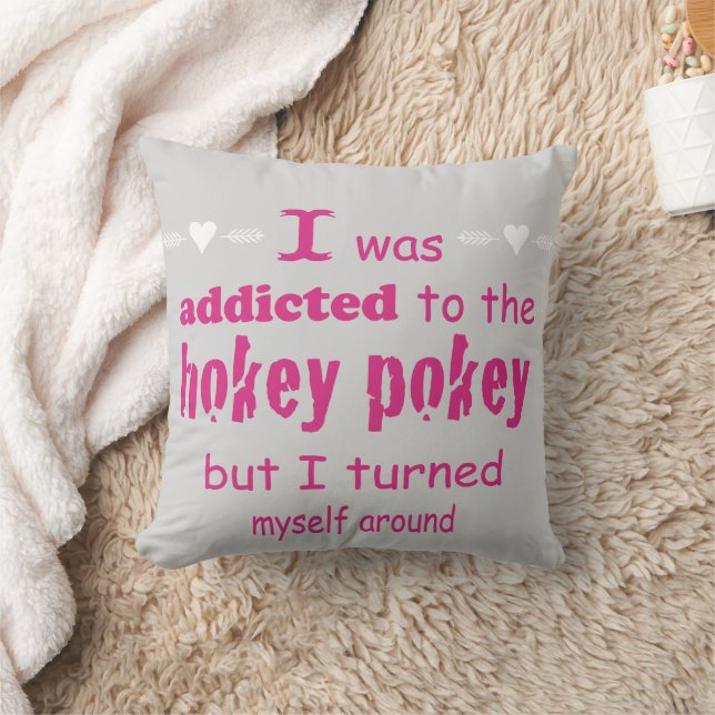 I was Addicted to the Hokey Pokey Typography Quote Throw Pillow (Blanket)