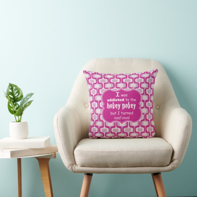 I was Addicted to the Hokey Pokey Typography Quote Throw Pillow (Chair)