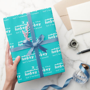 I was Addicted to the Hokey Pokey Typography Quote Wrapping Paper