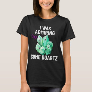 I Was Admiring Some Quartz Rock Whisperer Cute Ear T-Shirt