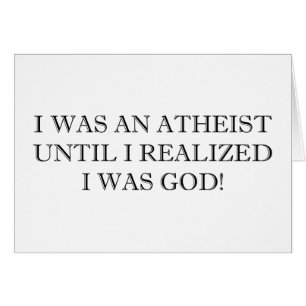 I Was An Atheist Until I Realized I Was God!