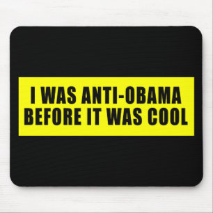 I Was Anti Obama Before It Was Cool Mouse Pad