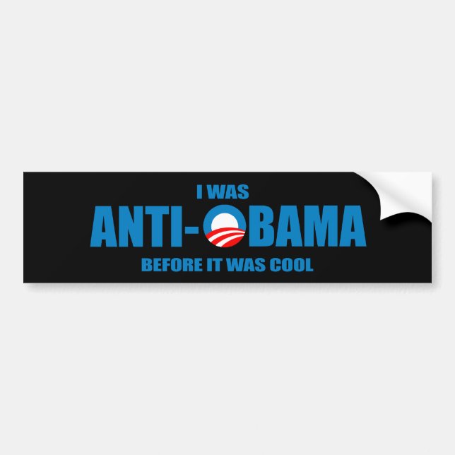 I was Anti-Obama before it was cool T-shirt Bumper Sticker (Front)