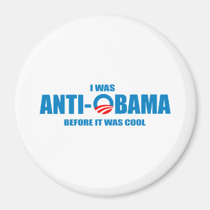 I was Anti-Obama before it was cool T-shirt Magnet