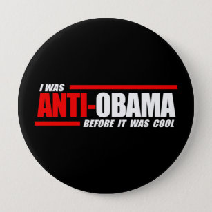 I was Anti-Obama before it was cool white 4 Inch Round Button