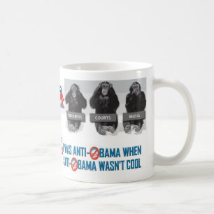 I was anti Obama when anti Obama wasn't cool Mug