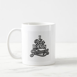 I Was Born In February Gray Typography Tee Coffee Mug