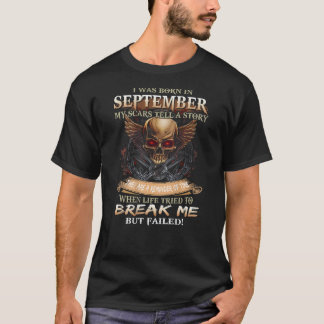 I Was Born in September my Scars tell a Story Gift T-Shirt