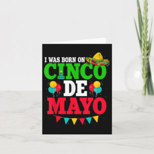 I Was Born On Cinco De Mayo Fiesta Birthday Card