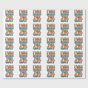 I Was Born This Gay" Funny LGBTQ Pride Month Wrapping Paper