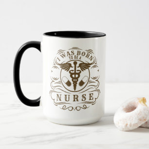 I Was Born To Be A Nurse Mug