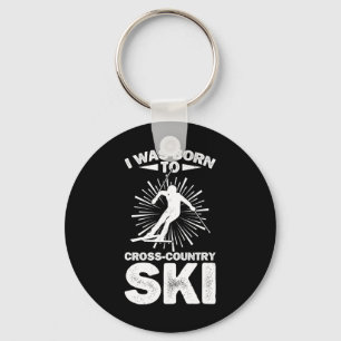 I Was Born To Cross Country Ski Winter Sports Biat Keychain