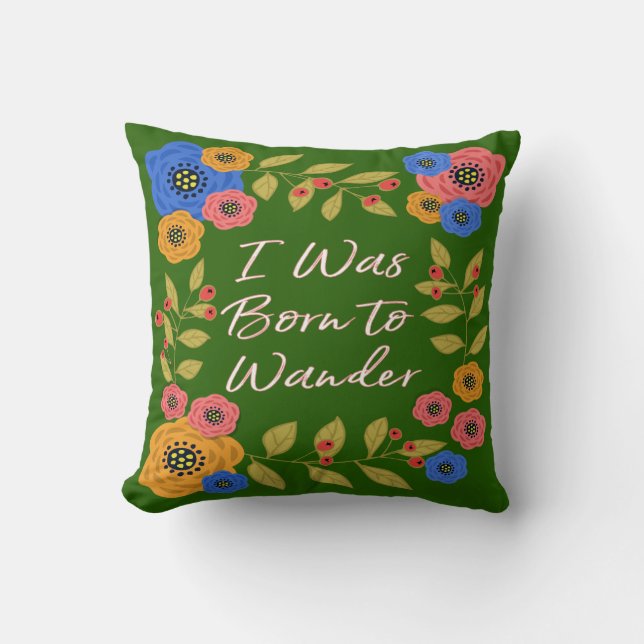 I Was Born To Wander #2 Throw Pillow (Front)