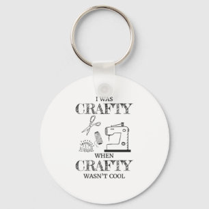 I Was Crafty When Crafty Wasn't Cool Crafting Gift Keychain