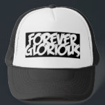 I was Drinking earier... Trucker Hat<br><div class="desc">Forever Glorious Trucker Hat. you know what it is... </div>