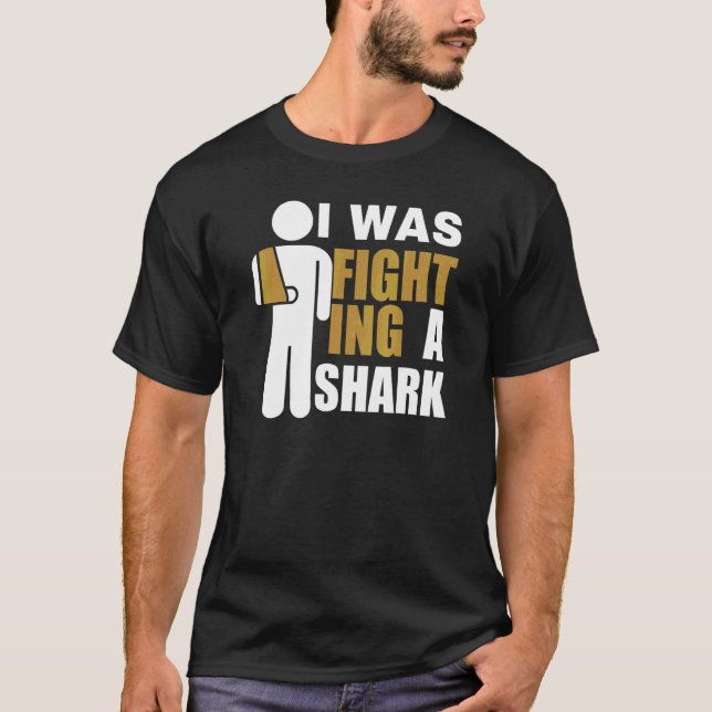 I Was Fighting A Shark  Broken Arm Fracture T-Shirt (Front)