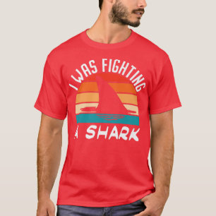I Was Fighting A Shark Broken Bones427 T-Shirt