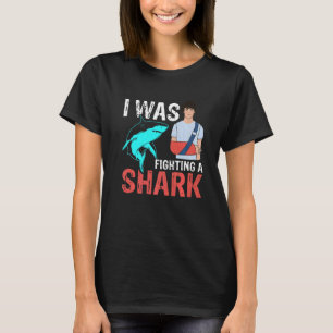 I Was Fighting A Shark  Broken Bones  2 T-Shirt
