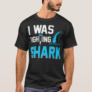 I Was Fighting A SharkBroken Arm Fracture T-Shirt