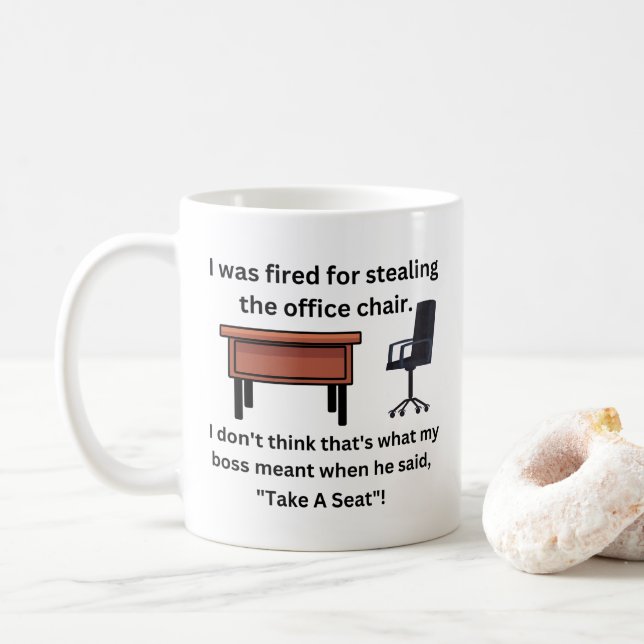 I Was Fired Funny Office Desk And Chair Mug (With Donut)