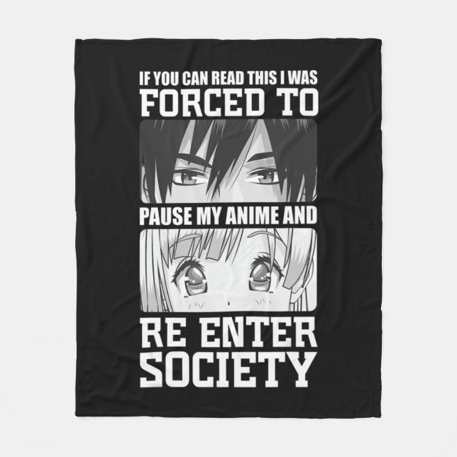 I Was Forced To Pause My Anime and Re Enter Societ Fleece Blanket (Front)