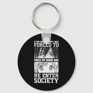 I Was Forced To Pause My Anime and Re Enter Societ Keychain