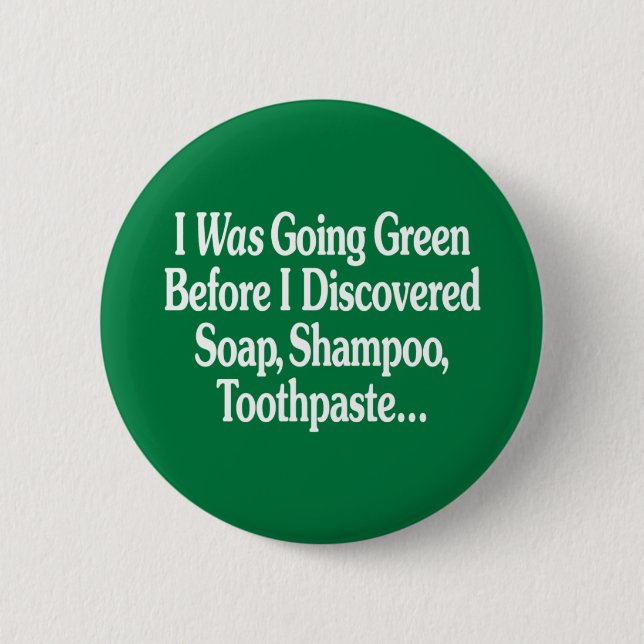 I Was Going Green... 2 Inch Round Button (Front)