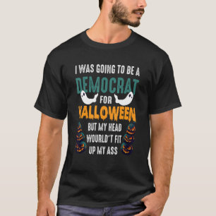 I Was Going To Be A Democrat For Halloween Jack O  T-Shirt