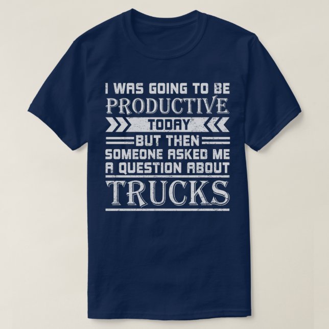 I Was Going To Be Productive Today But Then Someon T-Shirt (Design Front)
