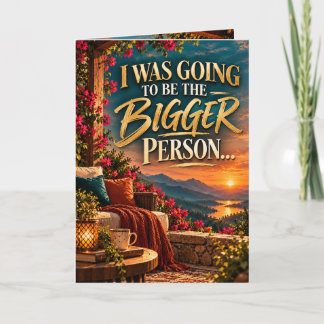 I Was Going to Be the Bigger Person Funny Apology  Card