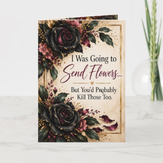 I Was Going to Send Flowers | Funny Get Well Card