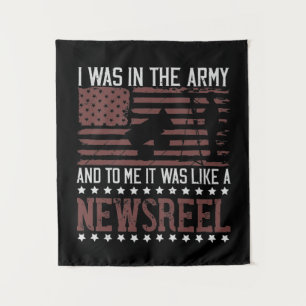 I Was In The Army And To Me It Was Like A Newsreel Tapestry