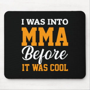 I Was Into Mma Before It Was Cool Martial Arts Kic Mouse Pad