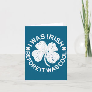 I Was Irish Before It Was Cool Shirt Funny St Patr Card