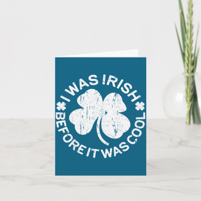 I Was Irish Before It Was Cool Shirt Funny St Patr Card (Front)