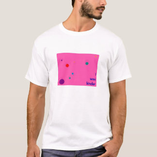 i was kinder T-Shirt