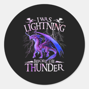 I Was Lightning Before The Thunder Dragons Lover M Classic Round Sticker