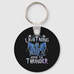 I Was Lightnings Before The Thunder Dragons Men Wo Keychain