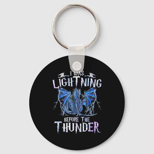 I Was Lightnings Before The Thunder Dragons Men Wo Keychain (Front)