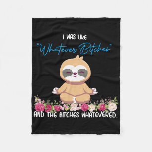 I Was Like Whatever Tee Sloth Yoga Meditating Slot Fleece Blanket