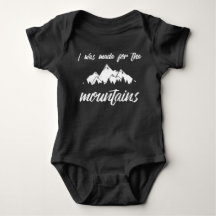 I Was Made For The Mountains Baby Onsie Black