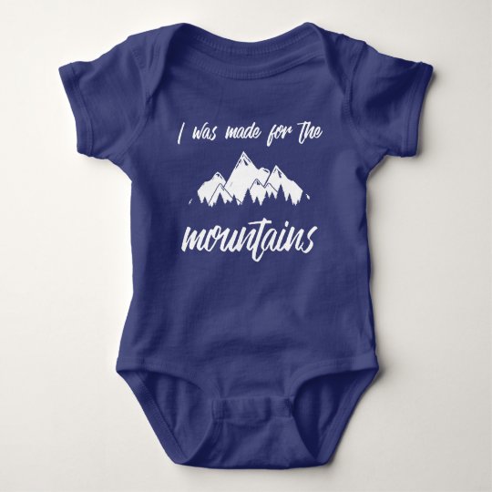 I Was Made For The Mountains Baby Onsie Navy Baby Bodysuit