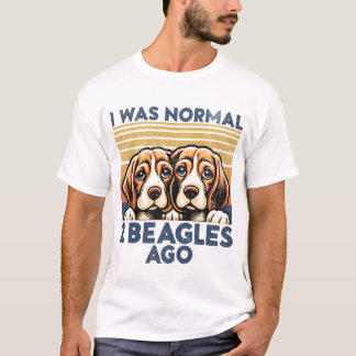 I Was Normal 2 Beagles Ago. Funny Beagle Dog Lover T-Shirt
