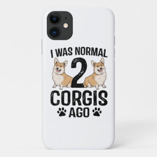 I Was Normal 2 Corgis Ago Dog iPhone 11 Case