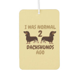 I Was Normal 2 Dachshunds Ago Funny Air Freshener
