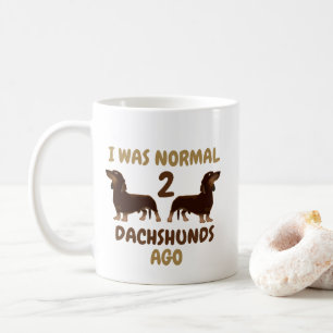 I Was Normal 2 Dachshunds Ago Funny Coffee Mug