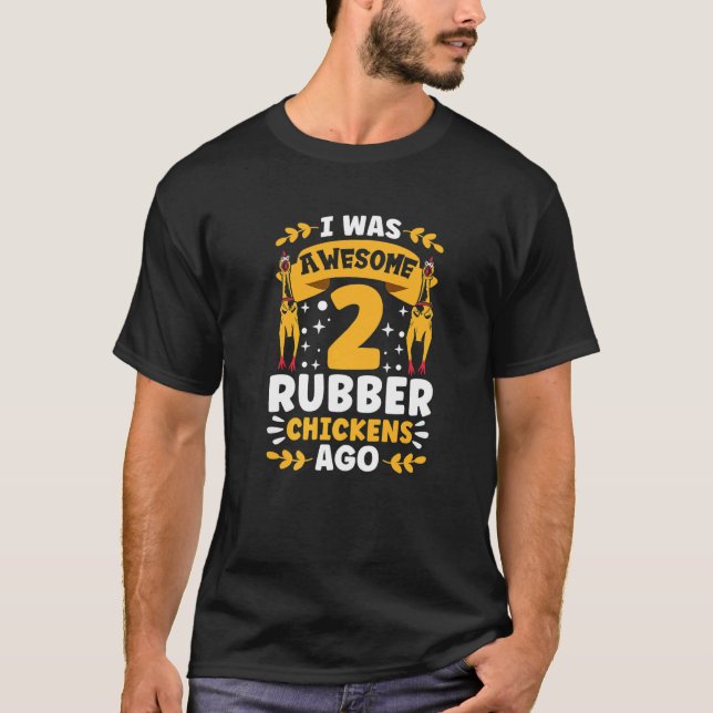 I Was Normal 2 Rubber Chickens Ago T-Shirt (Front)