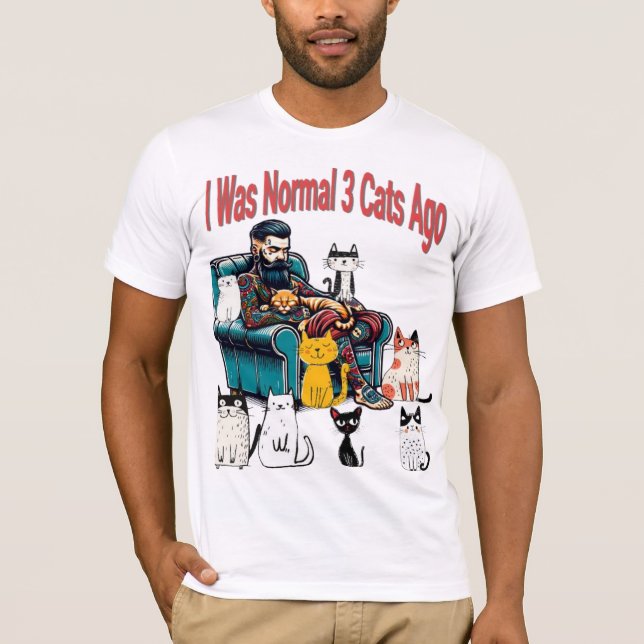 I Was Normal 3 Cats Ago – Funny Cat Lover T-Shirt  (Front)